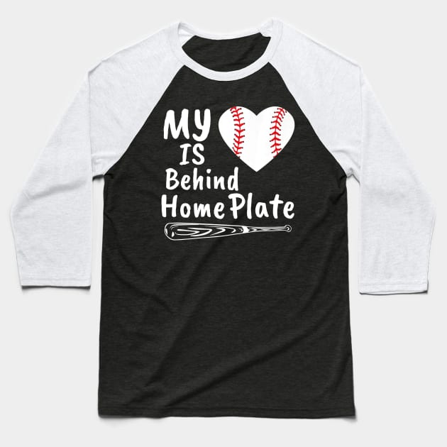 My Heart Is Behind Home Plate Baseball Bat Mom Dad Baseball T-Shirt by Chicu